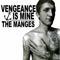 The Manges : Vengeance Is Mine